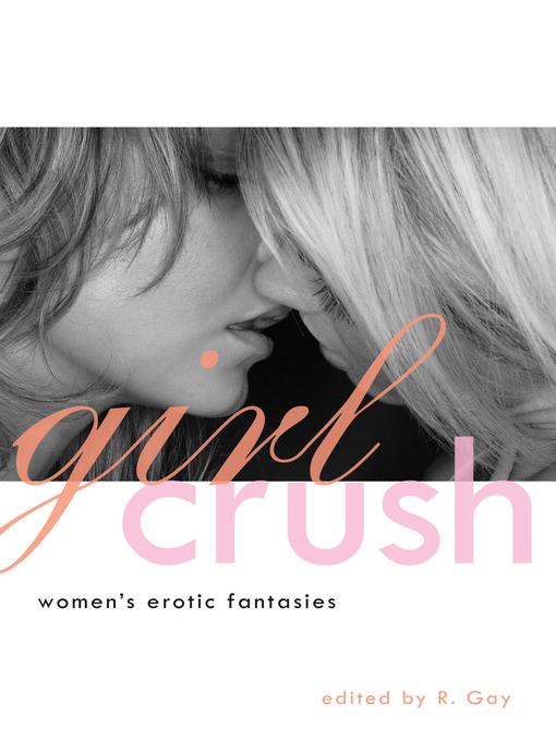 Title details for Girl Crush by R. Gay - Wait list